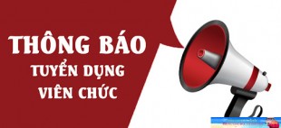 THÔNG BÁO: Về việc tuyển dụng viên chức năm 2023